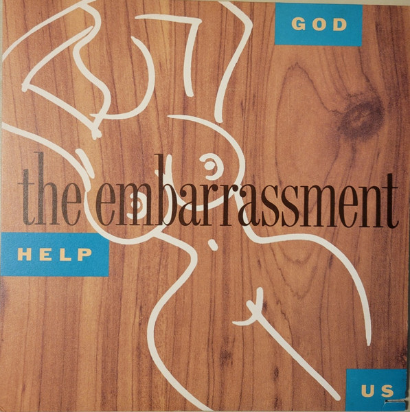Embarrassment — God Help Us