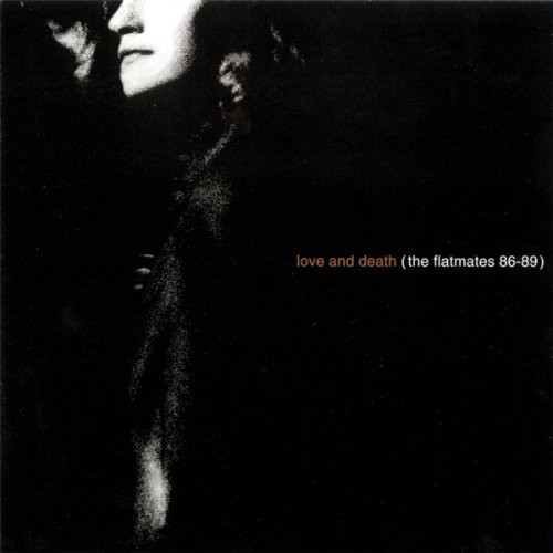 Flatmates — Love And Death (The Flatmates 86-89)