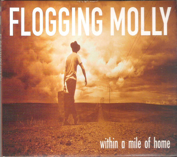 Flogging Molly — Within A Mile Of Home