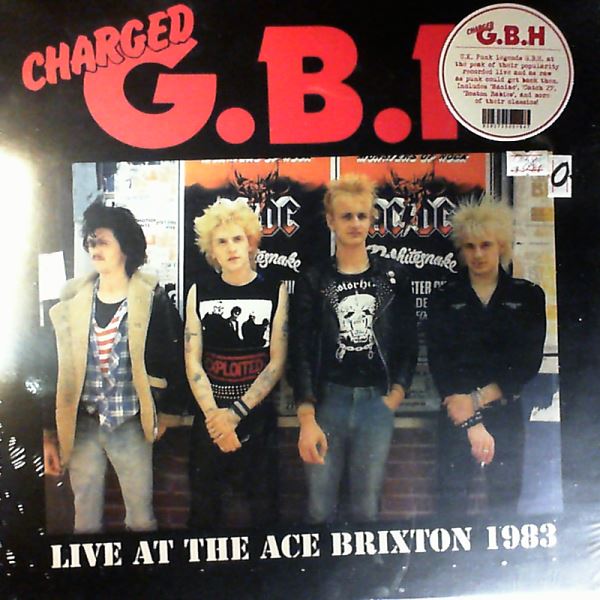 GBH (Charged G.B.H.) — Live At The Ace Brixton 1983