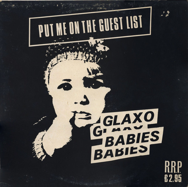 Glaxo Babies — Put Me On The Guest List