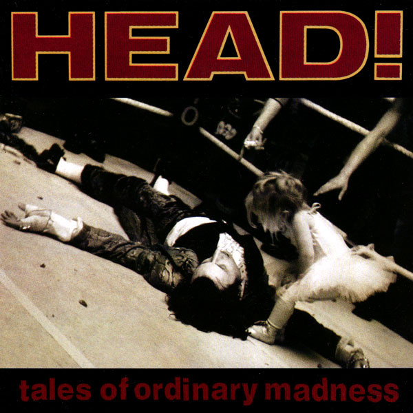 Head (Gareth Sager- ex- "Pop Group"; "Rig Rig & Panic") — Tales Of Ordinary Madness