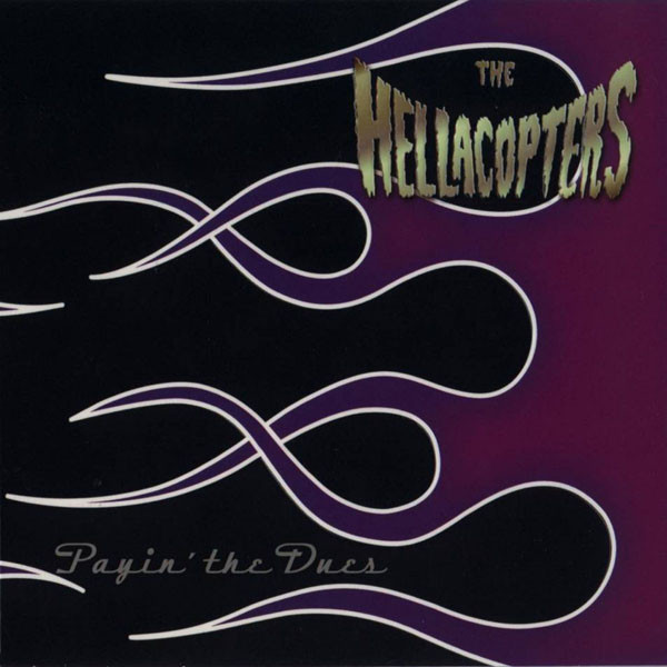 Hellacopters — Payin' The Dues