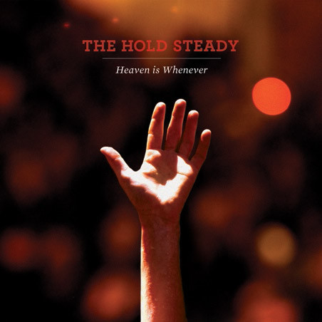 Hold Steady — Heaven is Whenever