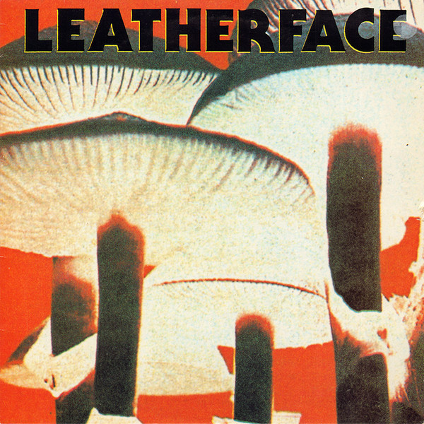 Leatherface — Mush