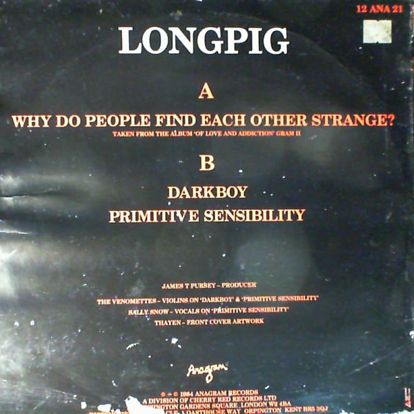 Longpig — Why do people find each other strange?/Darkboy/Primitive sensibility