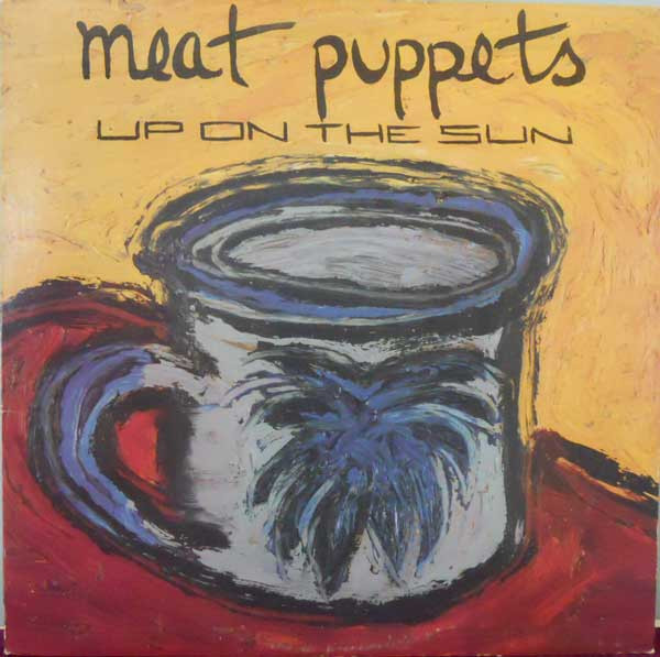 Meat Puppets — Up On The Sun