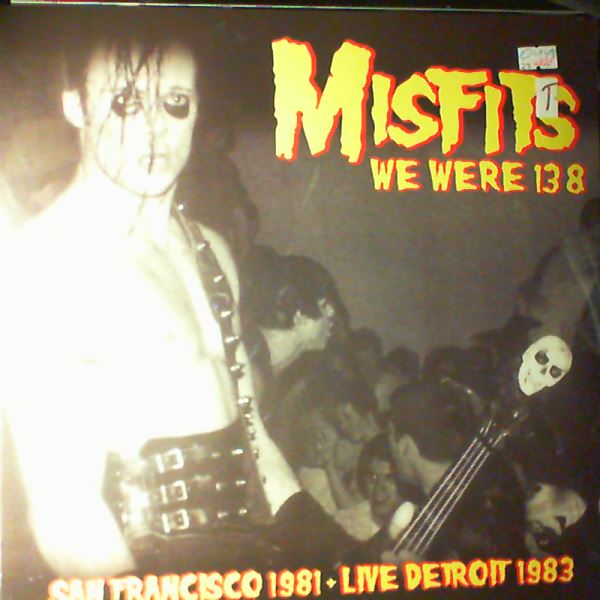 Misfits — We Were 138 (San Francisco 1981 + Live Detroit 1983)