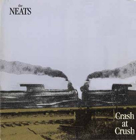 Neats — Crash At Crush