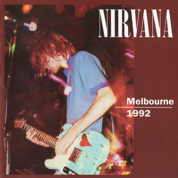 Nirvana — Live At The Palace, Melbourne, Australia 1.2.1992