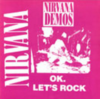 Nirvana — Nirvana Demos OK. Let's Rock