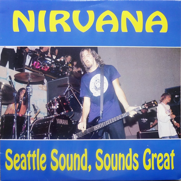 Nirvana — Seattle Sound, Sounds Great (Recorded live at the Castle Theatre, Rome, November 19th, 1991)