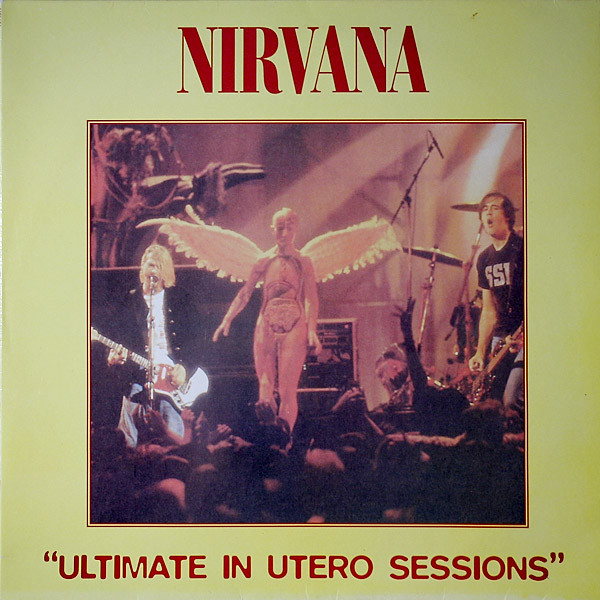 Nirvana — Ultimate In Utero Sessions