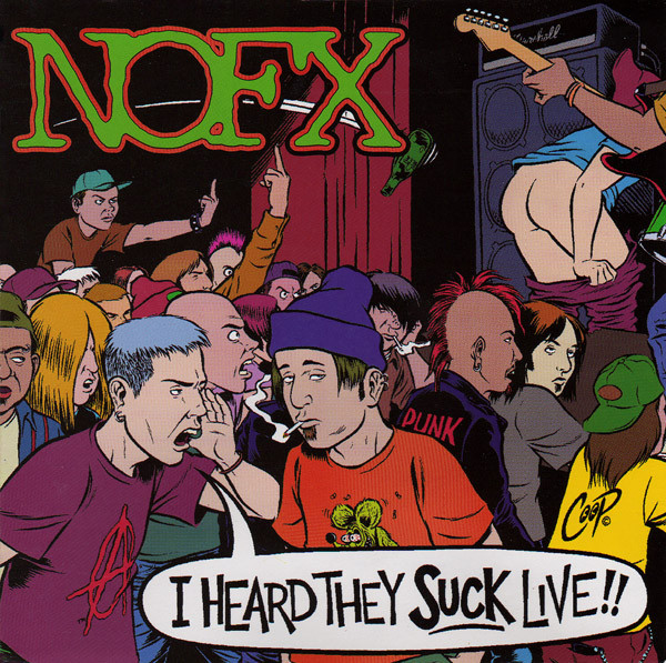 NOFX (NO F-X) — I Heard They Suck Live!!