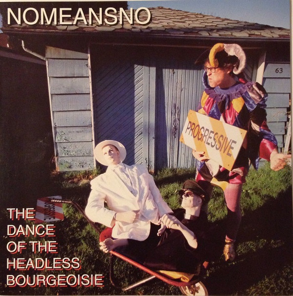 NoMeansNo (No Means No) — Dance Of The Headless Bourgeoisie