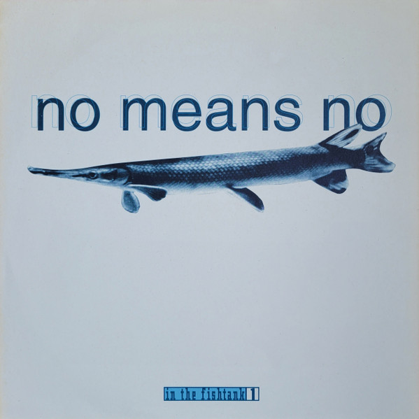 NoMeansNo (No Means No) — In The Fishtank 1