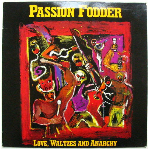 Passion Fodder — Love, Waltzes And Anarchy