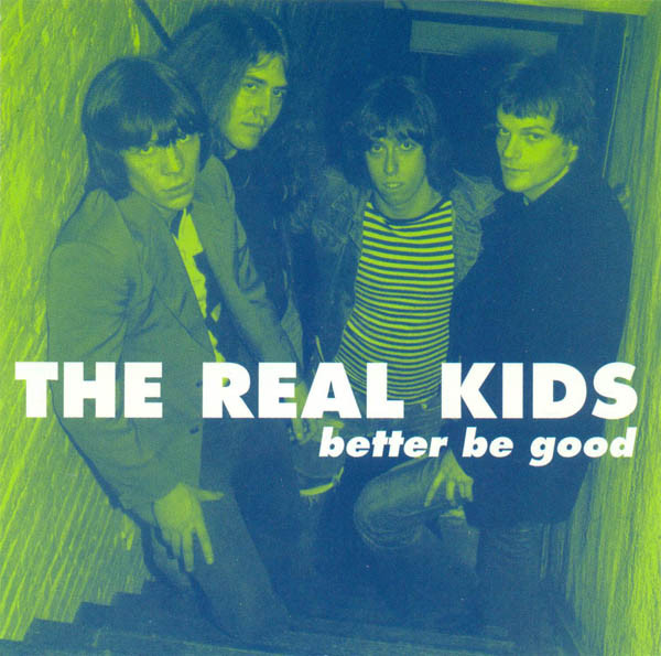 Real Kids — Better Be Good