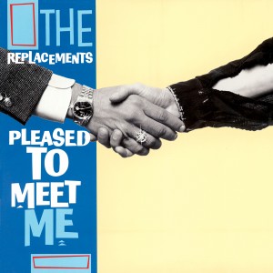 The Replacements — Pleased To Meet Me