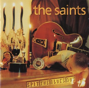 Saints — Spit The Blues Out