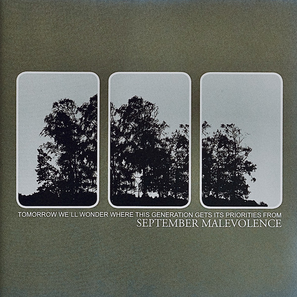 September Malevolence — Tomorrow We'll Wonder Where This Generation Gets Its Priorities From