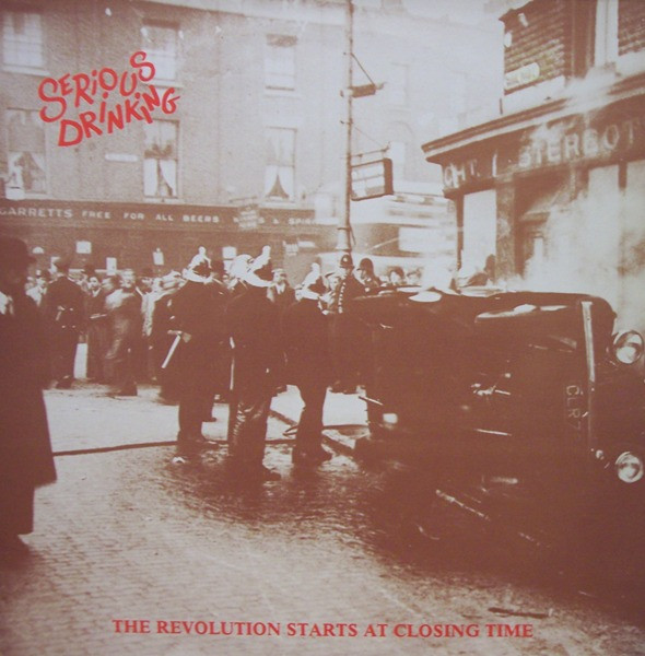Serious Drinking — Revolution Starts At Closing Time