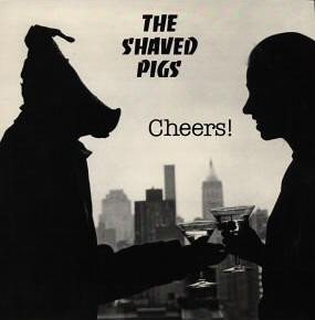 Shaved Pigs — Cheers