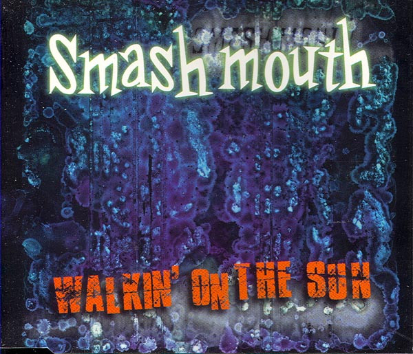 Smash Mouth — Walkin' On The Sun