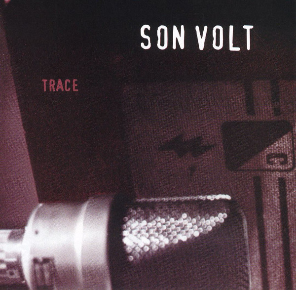 Son Volt — Trace (20th Anniversary Edition)