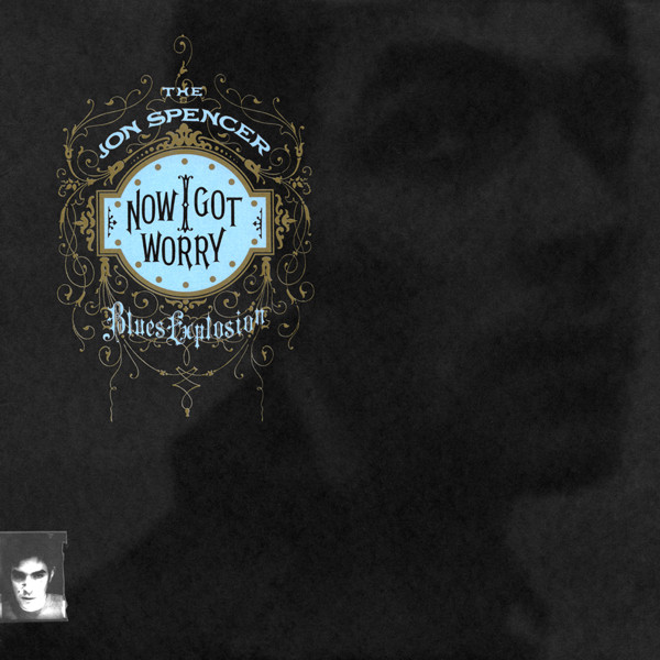 Spencer Jon Blues Explosion — Now i got worry