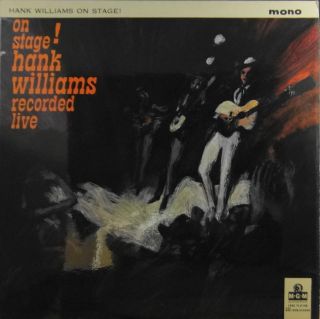 Hank Williams And His Drifting Cowboys — Hank Williams On Stage: Recorded Live!