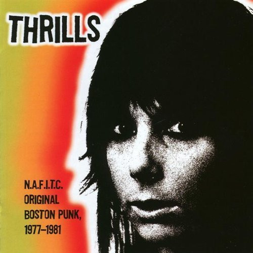 Thrills — N.A.F.I.T.C. Original Boston Punk, 1977-1981