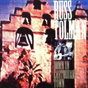 Tolman Russ — Down In Earthquake Town