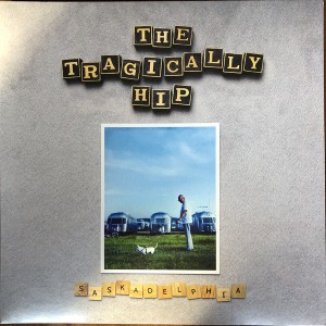 The Tragically Hip — Saskadelphia