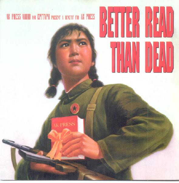 Various Artists — Better Read Than Dead (A Benefit For AK Press)