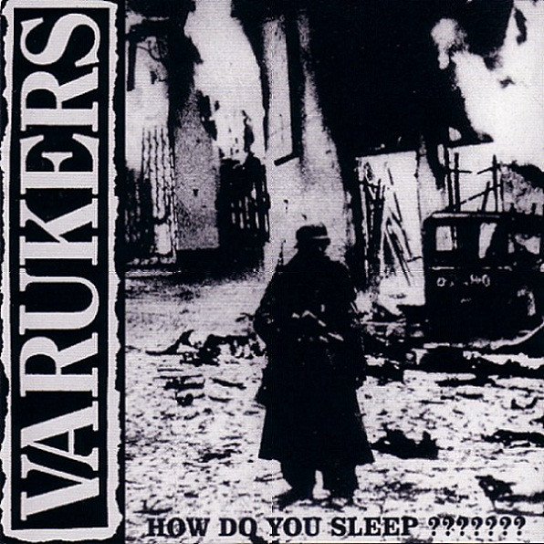 Varukers — How Do You Sleep ???????