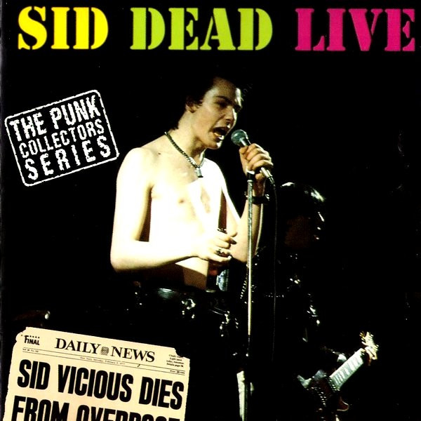 Vicious Sid (Sex Pistols) — Live At Max's 1978
