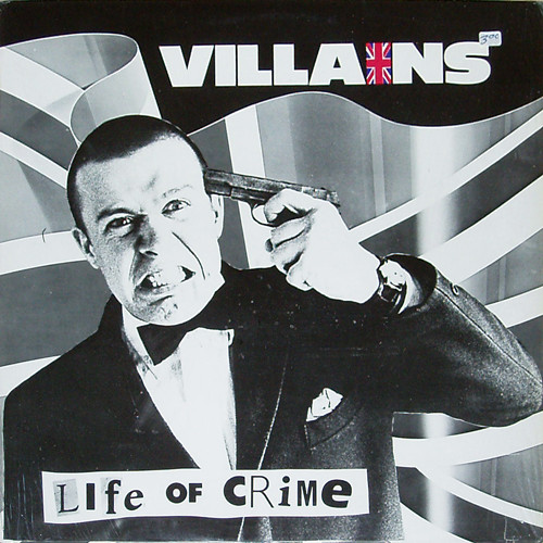 Villains — Life Of Crime