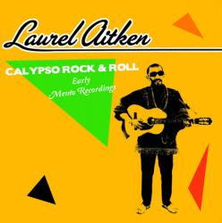 Laurel Aitken — Calypso Rock And Roll