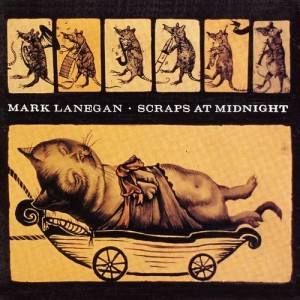 Mark Lanegan — Scraps At Midnight