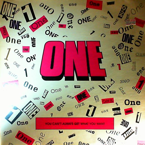 One — You Can Always Get What You Want
