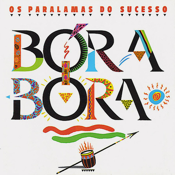 Os Paralamas Do Sucesso — Bora-Bora