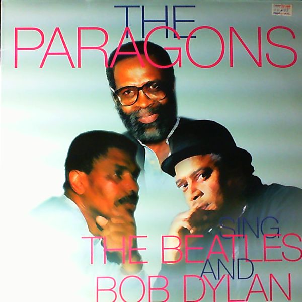 Paragons — Paragons sing Beatles and Bob Dylan