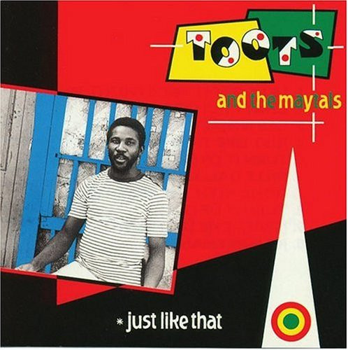 Toots & the Maytals — Just Like That