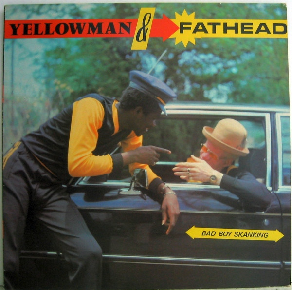 Yellowman & Fathead — Bad Boy Skanking