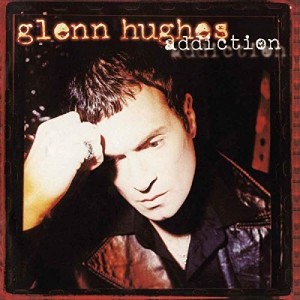 Glenn Hughes — Addiction