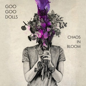 The Goo Goo Dolls — Chaos In Bloom