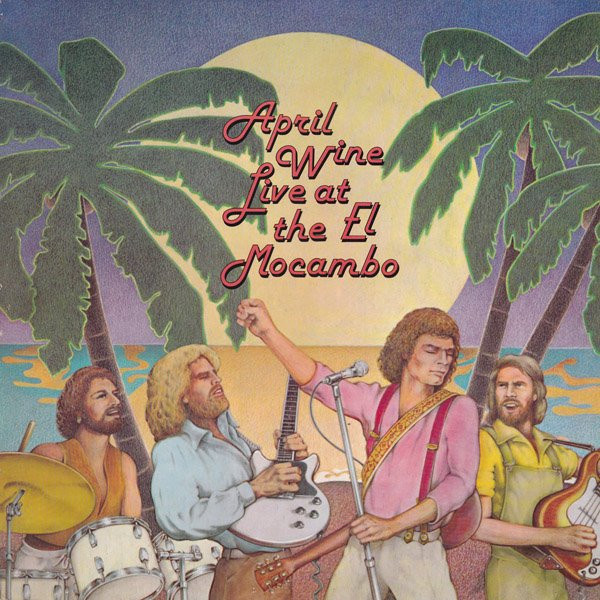 April Wine — Live At The El Mocambo