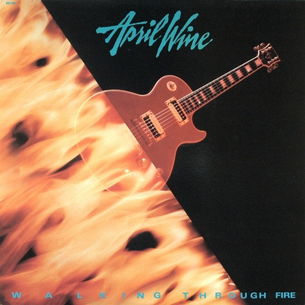April Wine — Walking Through Fire