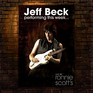 Jeff Beck — Beck Jeff Performing This Week...Live At Ronnie Scott's